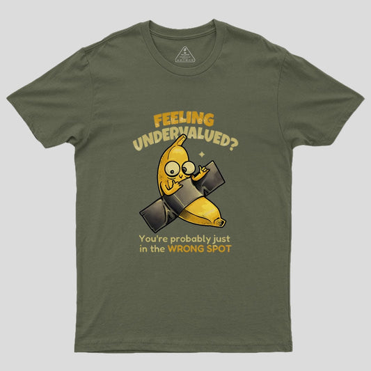 You're Probably Just In The Wrong Spot Geek T-Shirt